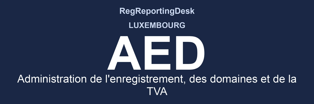 RegReportingDesk card: AED, Administration de l'enregistrement, des domaines et de la TVA, Luxembourg